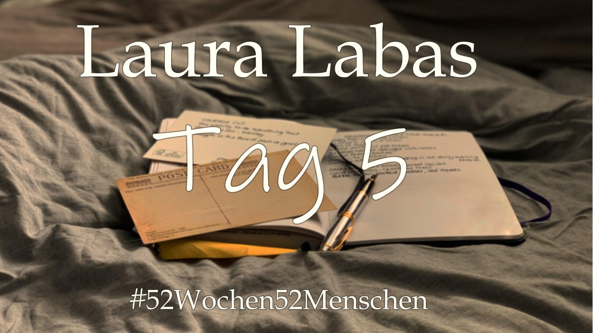 #52Wochen52Menschen: KW7 – Laura Labas – Tag 5