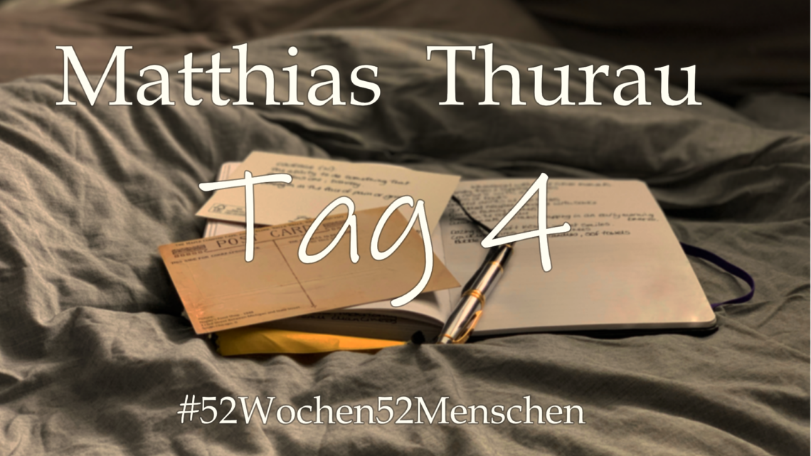 #52Wochen52Menschen: KW52 – Matthias  Thurau – Tag 4